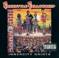 Виниловая пластинка Freestyle Fellowship - Innercity Griots (Black Vinyl 2LP)