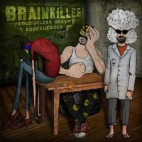 Виниловая пластинка Brainkiller - Colourless Green Superheroes (Black Vinyl LP)