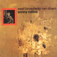 Виниловая пластинка Sonny Rollins - East Broadway Run Down (Acoustic Sounds) (Black Vinyl LP)