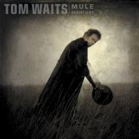 Виниловая пластинка Tom Waits - Mule Variations  (Silver 180 Gram Limited Vinyl 2LP)