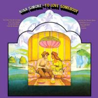 Виниловая пластинка Nina Simone TO LOVE SOMEBODY (180 Gram/Remastered)
