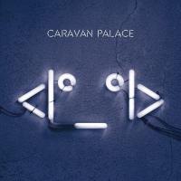 Виниловая пластинка Caravan Palace - Robot Face (Black Vinyl 2LP)