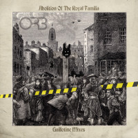 Виниловая пластинка The Orb - Abolition Of The Royal Familia (Guillotine Mixes) (Limited Blue Translucent Vinyl 2LP)