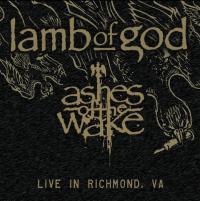 Виниловая пластинка Lamb Of God - Ashes Of The Wake - Live In Richmond, VA (Black Vinyl 2LP)