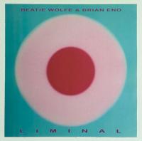 Виниловая пластинка Brian Eno, Wolfe, Beatie - Liminal (Black Vinyl LP)