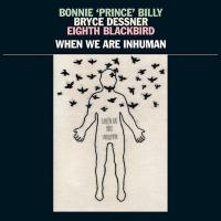 Виниловая пластинка Billy; Dessner; Blackbird - When We Are Inhuman (Black Vinyl 2LP)