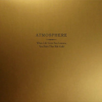 Виниловая пластинка Atmosphere - When Life Gives You Lemons, You Paint That Shit Gold (10 Year Anniversary, Gold Vinyl 2LP)