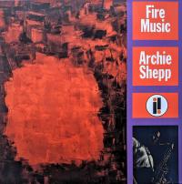 Виниловая пластинка Shepp, Archie, Fire Music