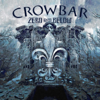 Виниловая пластинка Crowbar - Zero And Below (Black Vinyl LP)