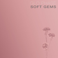 Виниловая пластинка Glo Phase - Soft Gems (Black Vinyl LP)