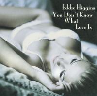 Виниловая пластинка Eddie Higgins - You Don't Know What LoveIs (Audiophile, Hyper Magnum Sound) (Black Vinyl LP)