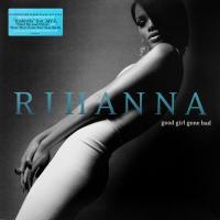 Виниловая пластинка Rihanna, Good Girl Gone Bad