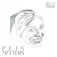 Виниловая пластинка Rico Friebe - Pain Matters (Black Vinyl LP)
