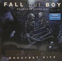 Виниловая пластинка Fall Out Boy — BELIEVERS NEVER DIE GREATEST HITS(2LP)