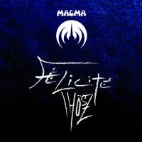 Виниловая пластинка Magma - Felicite Thosz (45RPM/ Black Vinyl LP)