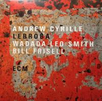 Виниловая пластинка Andrew Cyrille/Wadada Leo Smith/Bill Frisell, Lebroba ()