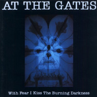 Виниловая пластинка At The Gates - With Fear I Kiss The Burning Darkness (Black Vinyl LP)