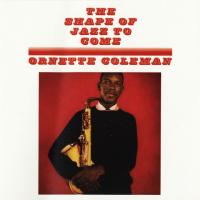 Виниловая пластинка Ornette Coleman - The Shape Of Jazz To Come (Analogue) (Black Vinyl LP)