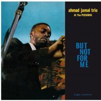 Виниловая пластинка Ahmad Jamal - At The Pershing: But Not For Me (Analogue) (Black Vinyl LP)