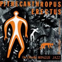 Виниловая пластинка Charles Mingus - Pithecanthropus Erectus (Analogue) (Mono) (Black Viny 2LP)