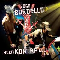 Виниловая пластинка Gogol Bordello - Multi Kontra Culti Vs Irony (Black Vinyl 2LP)