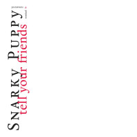 Виниловая пластинка Snarky Puppy - Tell Your Friends  (White Limited Vinyl 2LP)