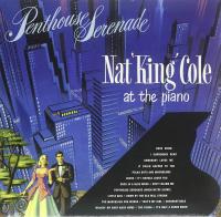 Виниловая пластинка Nat King Cole - At The Piano, Penthouse Serenade (Analogue) (Black Vinyl LP)