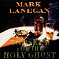 Виниловая пластинка Mark Lanegan - Whiskey For The Holy Ghost (Black Vinyl 2LP)