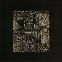 Виниловая пластинка Felt - The Strange Idols Pattern And Other Short Stories (Limited Edition, Black Vinyl LP)