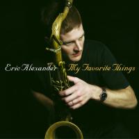 Виниловая пластинка Eric Alexander - My Favorite Things (Audiophile, Hyper Magnum Sound) (Black Vinyl LP)