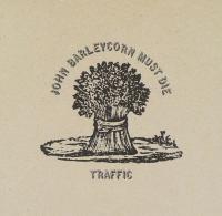 Виниловая пластинка Traffic - John Barleycorn Must Die