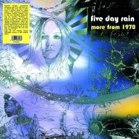 Виниловая пластинка Five Day Rain - More From 1970 (Black Vinyl LP)