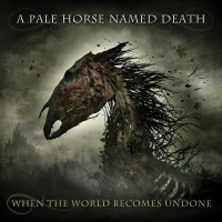 Виниловая пластинка A Pale Horse Named Death -  When The World Becomes Undone (Black Vinyl 2LP)