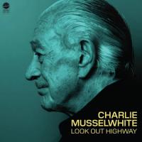 Виниловая пластинка Charlie Musselwhite - Look Out Highway (Green Crystal Clear Vinyl LP)