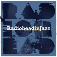 Виниловая пластинка Various Artists - Radiohead In Jazz (Black Vinyl LP)