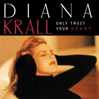 Виниловая пластинка Diana Krall - Only Trust Your Heart (Black Vinyl LP)