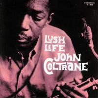 Виниловая пластинка John Coltrane - Lush Life (Analogue) (Black Vinyl LP)
