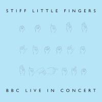 Виниловая пластинка STIFF LITTLE FINGERS - BBC LIVE IN CONCERT