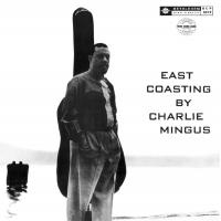 Виниловая пластинка Charles Mingus - East Coasting (Analogue) (Black Vinyl LP)