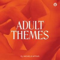 Виниловая пластинка El Michels Affair - Adult Themes (Black Vinyl LP)