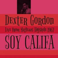 Виниловая пластинка Dexter Gordon - Soy Califa - Live From Magleaas Hojskole 1967 (Black Vinyl LP)