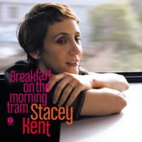 Виниловая пластинка Stacey Kent - Breakfast On The Morning Tram (Audiophile) (Black Vinyl 2LP)