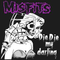 Виниловая пластинка Misfits - Die Die My Darling (EP) (Black Vinyl LP)