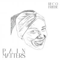 Виниловая пластинка Rico Friebe - Pain Matters (Black Vinyl LP)