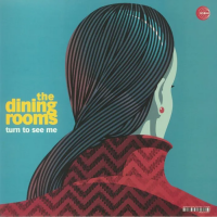 Виниловая пластинка The Dining Rooms - Turn To See Me (Black Vinyl LP)