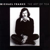 Виниловая пластинка Michael Franks - The Art Of Tea (Analogue) (Black Vinyl LP)