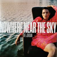 Виниловая пластинка The Jordan - Nowhere Near The Sky (Coloured Vinyl LP)