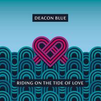 Виниловая пластинка Deacon Blue - Riding On The Tide Of Love (Black Vinyl LP)