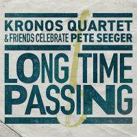 Виниловая пластинка Kronos Quartet - Long Time Passing: Kronos Quartet And Friends Celebrate Pete Seeger (Black Vinyl 2LP)