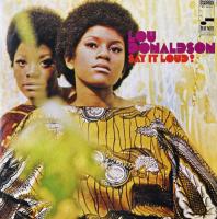 Виниловая пластинка Lou Donaldson - Say It Loud! (Black Vinyl LP)